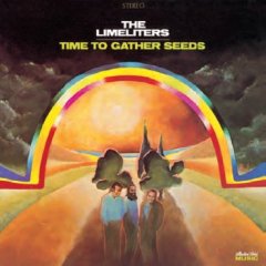 Time to Gather Seeds - The Limeliters